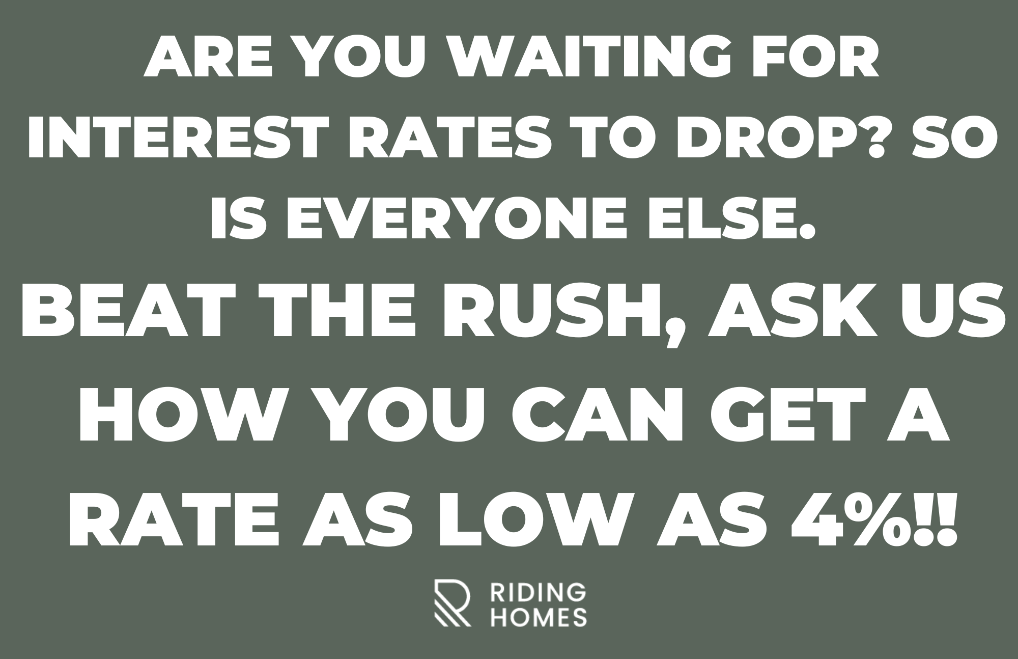 Are you buying now and waiting for interest rates to drop?